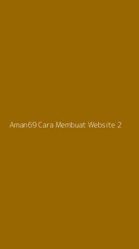 Tampilan Antarmuka Aplikasi Aman69 Cara Membuat Website - 2