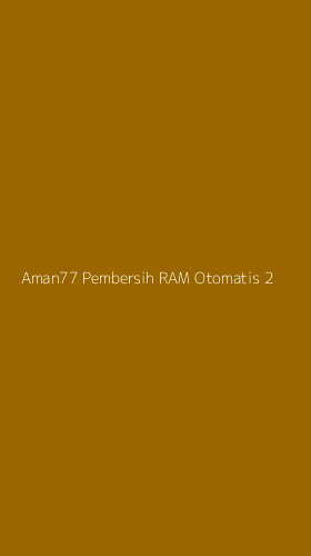 Tampilan Antarmuka Aplikasi Aman77 Pembersih Ram Otomatis - 2