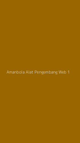 Tampilan Antarmuka Aplikasi Amanbola Alat Pengembang Web - 1