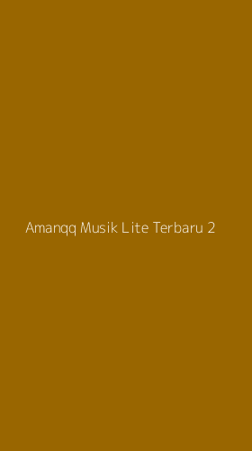 Tampilan Antarmuka Aplikasi Amanqq Musik Lite Terbaru - 2