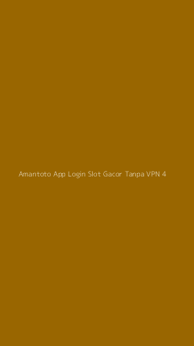 Tampilan Antarmuka Aplikasi Amantoto App Login Slot Gacor Tanpa Vpn - 4