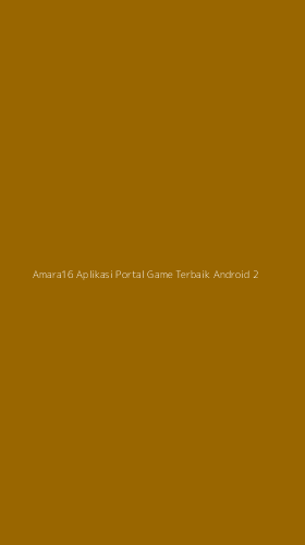 Tampilan Antarmuka Aplikasi Amara16 Aplikasi Portal Game Terbaik Android - 2
