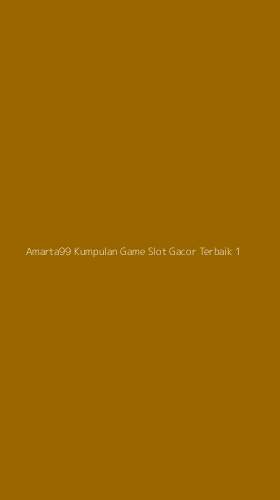 Tampilan Antarmuka Aplikasi Amarta99 Kumpulan Game Slot Gacor Terbaik - 1