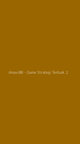 Tampilan Antarmuka Aplikasi Amavi88 - Game Strategi Terbaik - 2