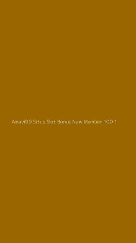 Tampilan Antarmuka Aplikasi Amavi99 Situs Slot Bonus New Member 100 - 1