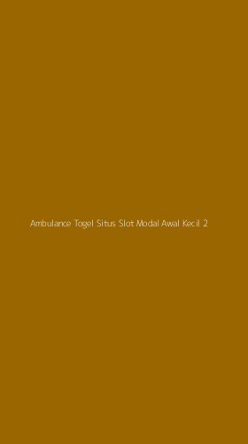 Tampilan Antarmuka Aplikasi Ambulance Togel Situs Slot Modal Awal Kecil - 2