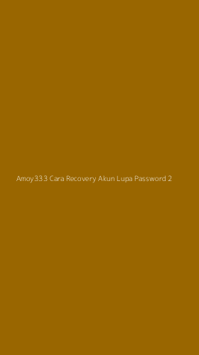 Tampilan Antarmuka Aplikasi Amoy333 Cara Recovery Akun Lupa Password - 2