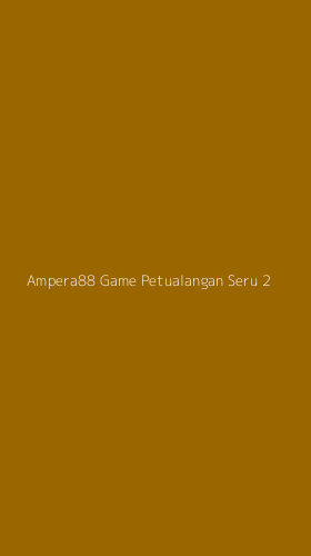 Tampilan Antarmuka Aplikasi Ampera88 Game Petualangan Seru - 2