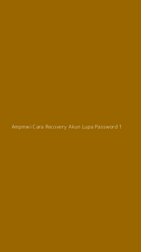 Tampilan Antarmuka Aplikasi Ampmwi Cara Recovery Akun Lupa Password - 1