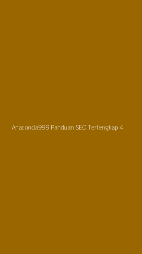 Tampilan Antarmuka Aplikasi Anaconda999 Panduan Seo Terlengkap - 4