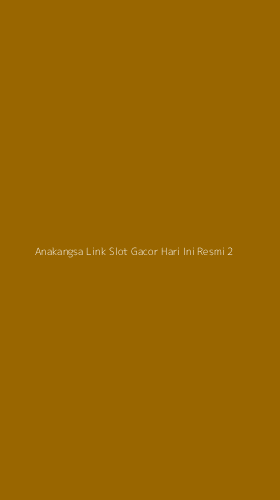 Tampilan Antarmuka Aplikasi Anakangsa Link Slot Gacor Hari Ini Resmi - 2