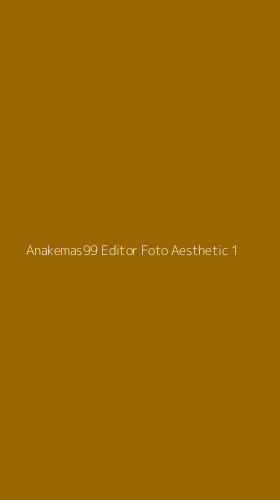 Tampilan Antarmuka Aplikasi Anakemas99 Editor Foto Aesthetic - 1