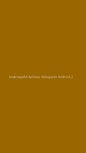 Tampilan Antarmuka Aplikasi Anaknaga4d Aplikasi Kebugaran Android - 2