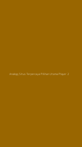 Tampilan Antarmuka Aplikasi Anakqq Situs Terpercaya Pilihan Utama Player - 2