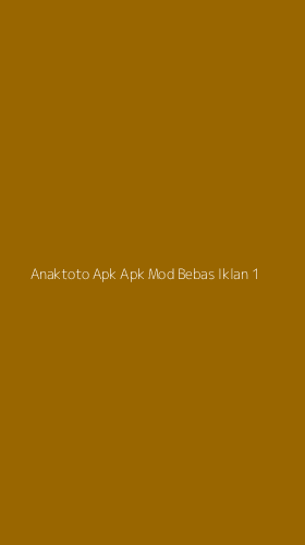 Tampilan Antarmuka Aplikasi Anaktoto Apk Apk Mod Bebas Iklan - 1