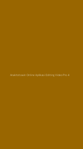 Tampilan Antarmuka Aplikasi Anaktotowin Online Aplikasi Editing Video Pro - 4