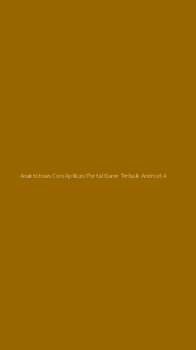 Tampilan Antarmuka Aplikasi Anaktotows Com Aplikasi Portal Game Terbaik Android - 4