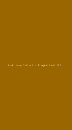 Tampilan Antarmuka Aplikasi Anaktotows Daftar Anti Rungkad Pasti Jp - 3
