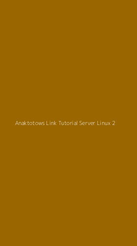 Tampilan Antarmuka Aplikasi Anaktotows Link Tutorial Server Linux - 2