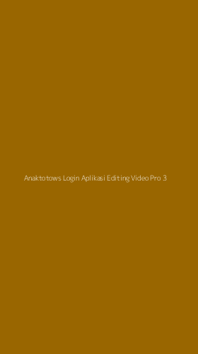 Tampilan Antarmuka Aplikasi Anaktotows Login Aplikasi Editing Video Pro - 3