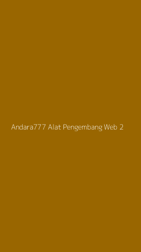 Tampilan Antarmuka Aplikasi Andara777 Alat Pengembang Web - 2