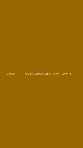 Tampilan Antarmuka Aplikasi Andro 111 Cara Download Apk Game Resmi - 4