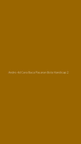 Tampilan Antarmuka Aplikasi Andro 4d Cara Baca Pasaran Bola Handicap - 2