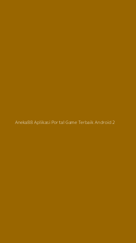 Tampilan Antarmuka Aplikasi Aneka88 Aplikasi Portal Game Terbaik Android - 2