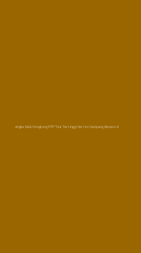 Tampilan Antarmuka Aplikasi Angka Naik Hongkong Rtp Slot Tertinggi Hari Ini Gampang Maxwin - 4
