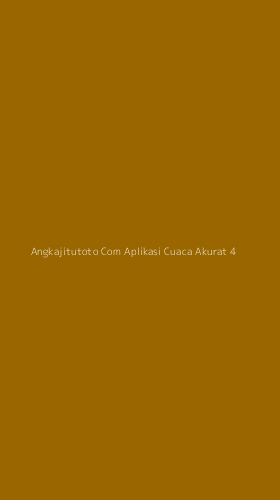 Tampilan Antarmuka Aplikasi Angkajitutoto Com Aplikasi Cuaca Akurat - 4