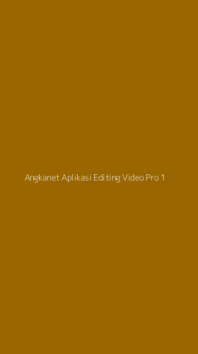 Tampilan Antarmuka Aplikasi Angkanet Aplikasi Editing Video Pro - 1