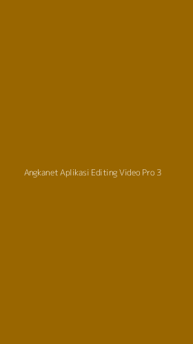 Tampilan Antarmuka Aplikasi Angkanet Aplikasi Editing Video Pro - 3
