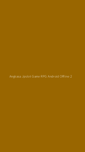 Tampilan Antarmuka Aplikasi Angkasa Jpslot Game Rpg Android Offline - 2