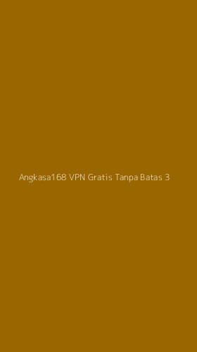 Tampilan Antarmuka Aplikasi Angkasa168 Vpn Gratis Tanpa Batas - 3