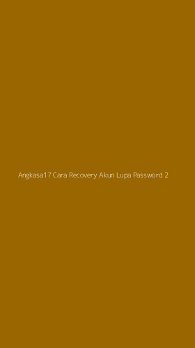 Tampilan Antarmuka Aplikasi Angkasa17 Cara Recovery Akun Lupa Password - 2