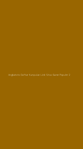 Tampilan Antarmuka Aplikasi Angkatoto Daftar Kumpulan Link Situs Game Populer - 2