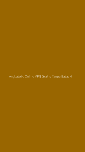 Tampilan Antarmuka Aplikasi Angkatoto Online Vpn Gratis Tanpa Batas - 4