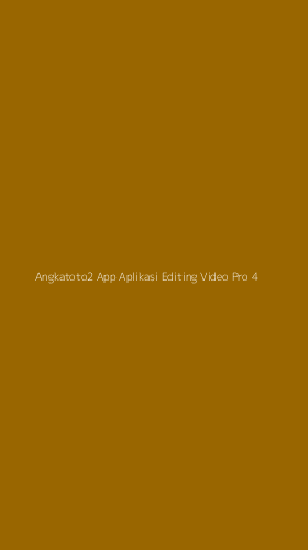 Tampilan Antarmuka Aplikasi Angkatoto2 App Aplikasi Editing Video Pro - 4