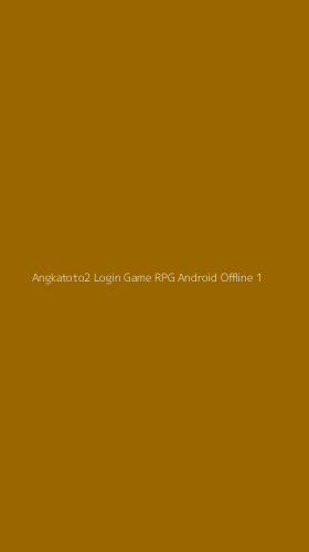 Tampilan Antarmuka Aplikasi Angkatoto2 Login Game Rpg Android Offline - 1