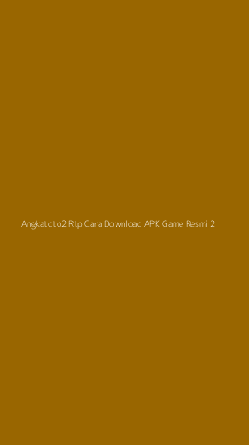 Tampilan Antarmuka Aplikasi Angkatoto2 Rtp Cara Download Apk Game Resmi - 2