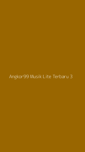 Tampilan Antarmuka Aplikasi Angkor99 Musik Lite Terbaru - 3