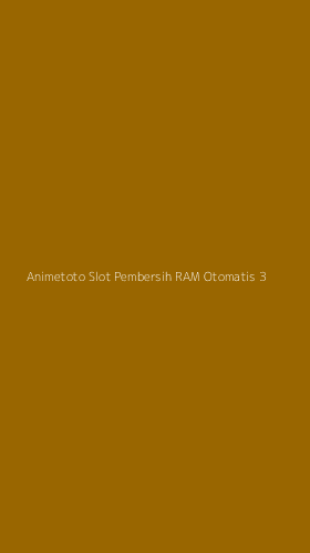 Tampilan Antarmuka Aplikasi Animetoto Slot Pembersih Ram Otomatis - 3