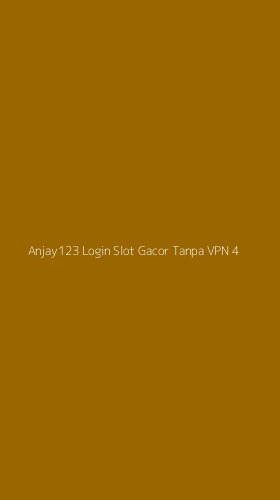 Tampilan Antarmuka Aplikasi Anjay123 Login Slot Gacor Tanpa Vpn - 4