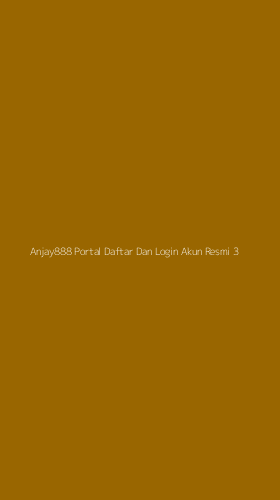 Tampilan Antarmuka Aplikasi Anjay888 Portal Daftar Dan Login Akun Resmi - 3