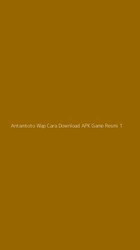 Tampilan Antarmuka Aplikasi Antamtoto Wap Cara Download Apk Game Resmi - 1