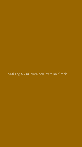 Tampilan Antarmuka Aplikasi Anti Lag X500 Download Premium Gratis - 4