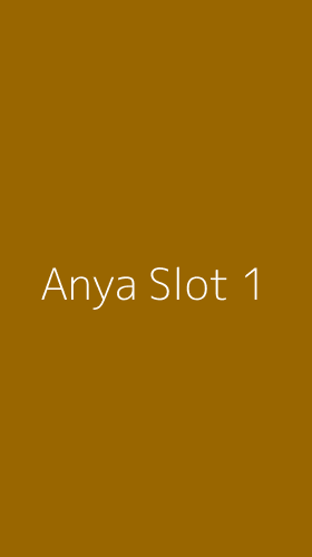 Tampilan Antarmuka Aplikasi Anya Slot - 1
