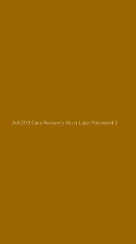 Tampilan Antarmuka Aplikasi Aob303 Cara Recovery Akun Lupa Password - 2