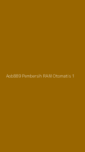 Tampilan Antarmuka Aplikasi Aob889 Pembersih Ram Otomatis - 1