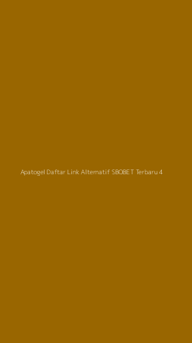Tampilan Antarmuka Aplikasi Apatogel Daftar Link Alternatif Sbobet Terbaru - 4
